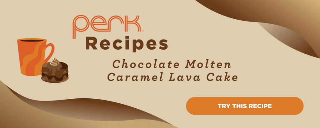 Perk Recipes: Chocolate Molten Caramel Lava Cake