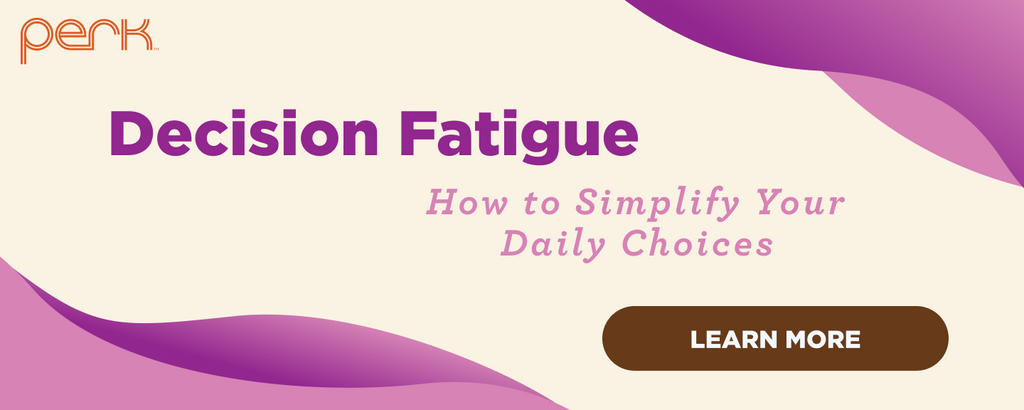 Decision Fatigue: How to Simplify Your Daily Choices