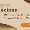 Perk Recipes: Chocolate Molten Caramel Lava Cake
